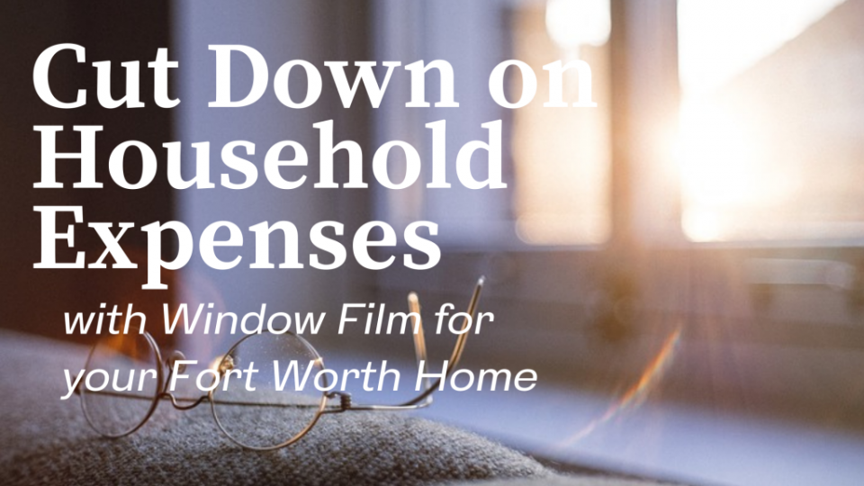expenses-window-film-fort-worth-home